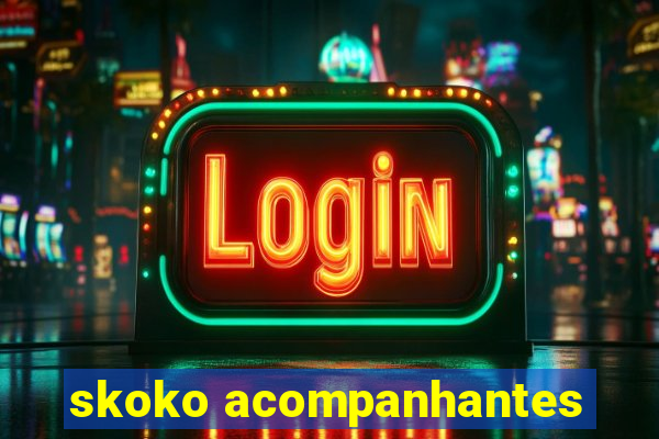 skoko acompanhantes